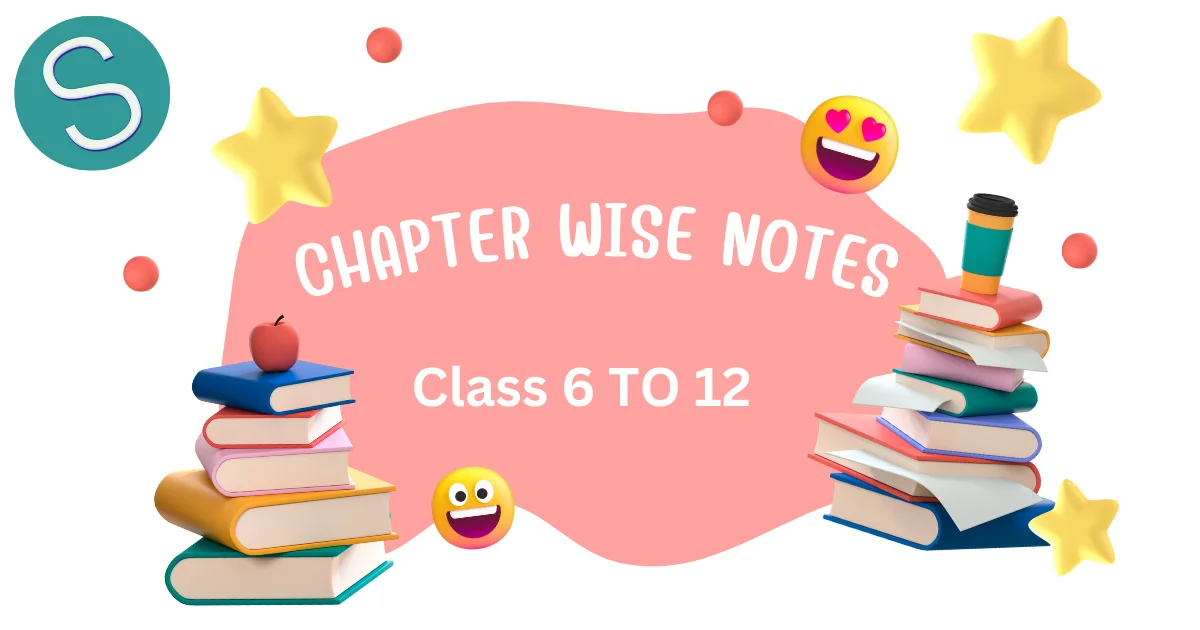 Download Chapter Wise Notes For Class 6 to Class 12 - StudifySuccess